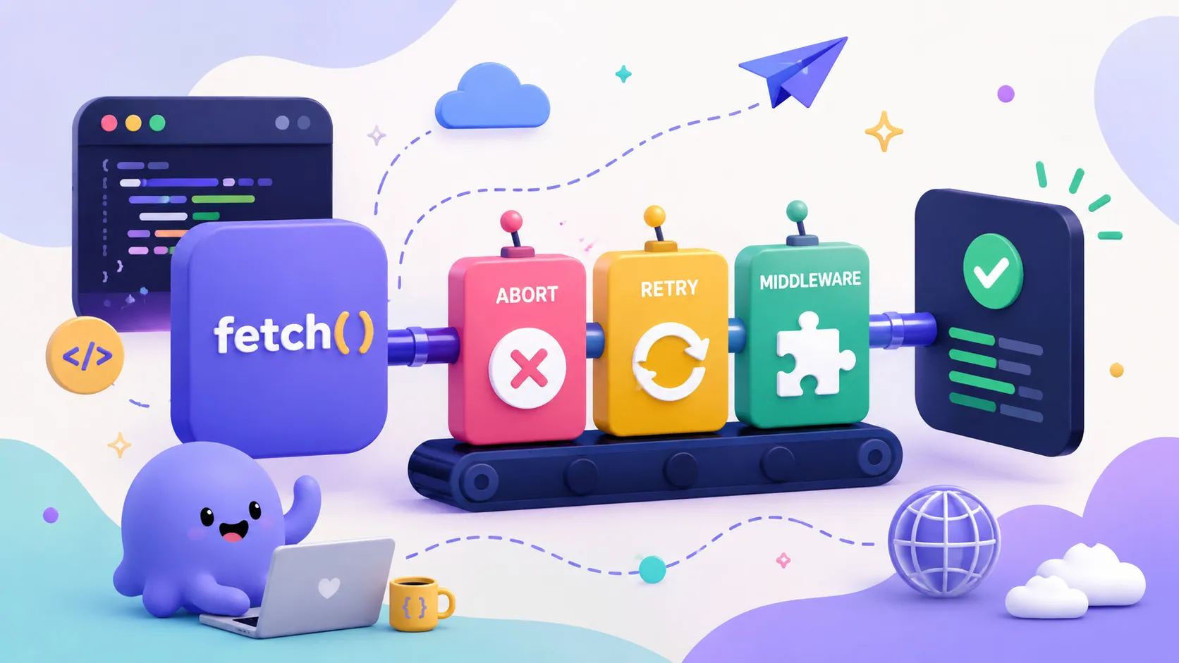 Fetch API Advanced: Abort, Retry, Timeout, dan Middleware